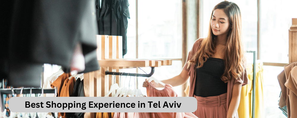 Best Shopping Experience in Tel Aviv